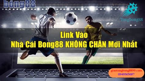 Link vào BONG88 ngày [04/07 ] nhanh nhất, không bị chặn.